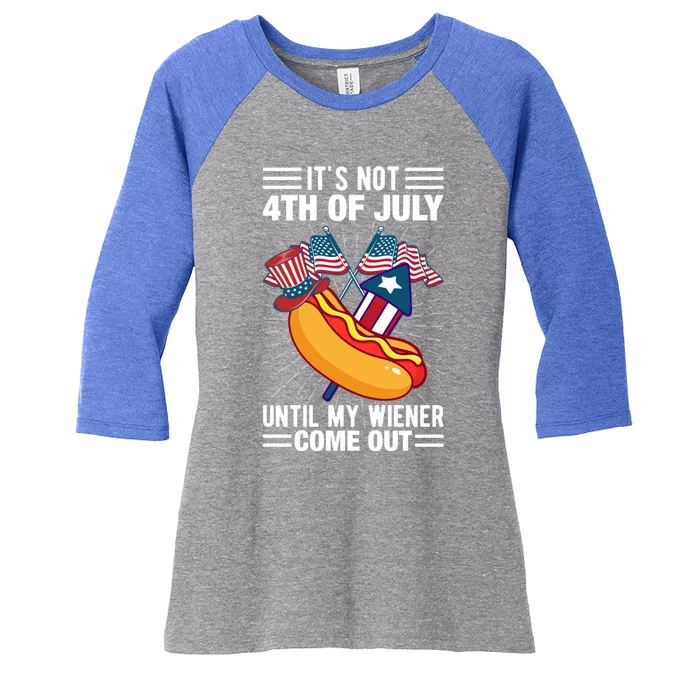 Its Not 4th Of July Until My Wiener Comes Out Funny HotDog Women's Tri-Blend 3/4-Sleeve Raglan Shirt