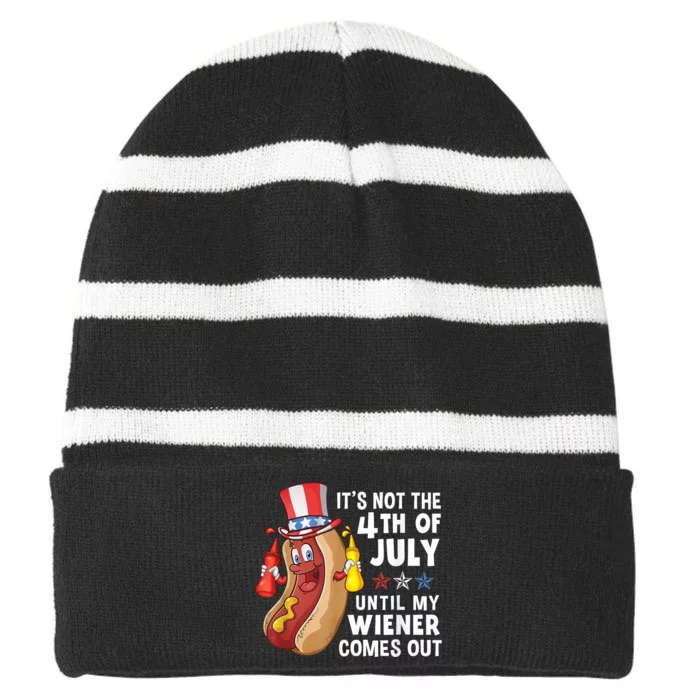 Its Not 4th Of July Until My Wiener Comes Out Funny Hotdog Striped Beanie with Solid Band