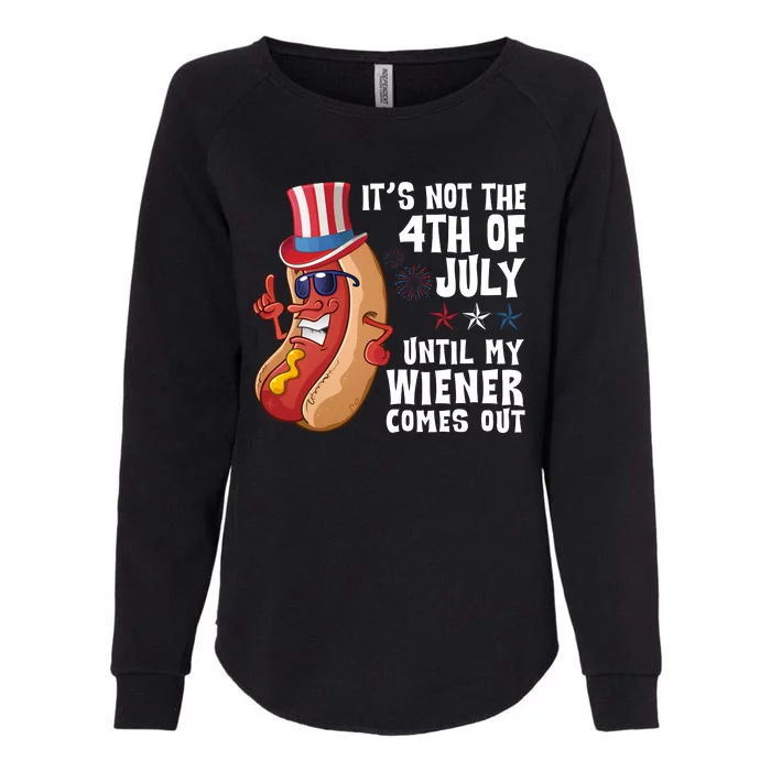 Its Not 4th Of July Funny Hotdog Summer Holiday Womens California Wash Sweatshirt