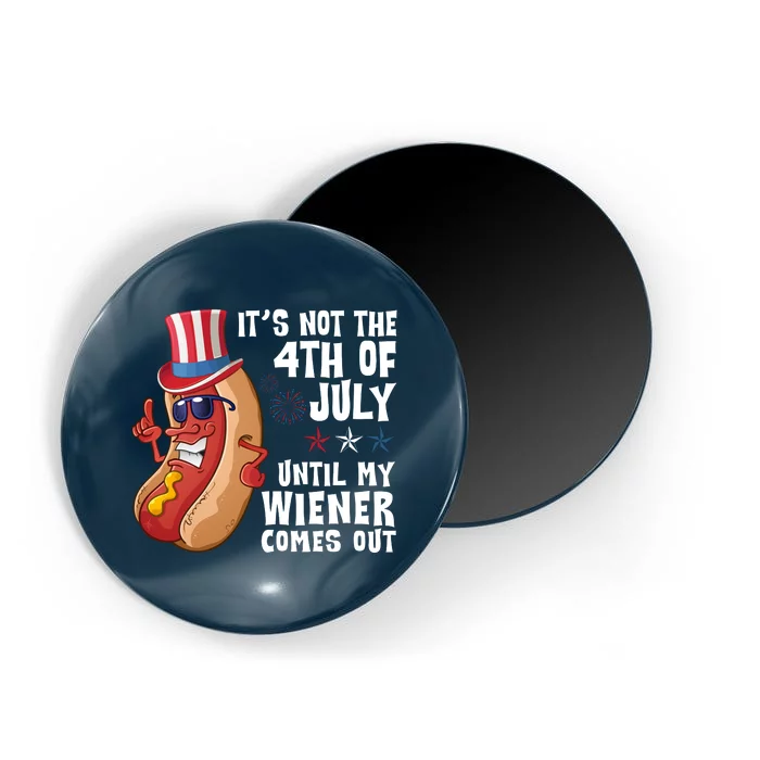 Its Not 4th Of July Funny Hotdog Summer Holiday Magnet