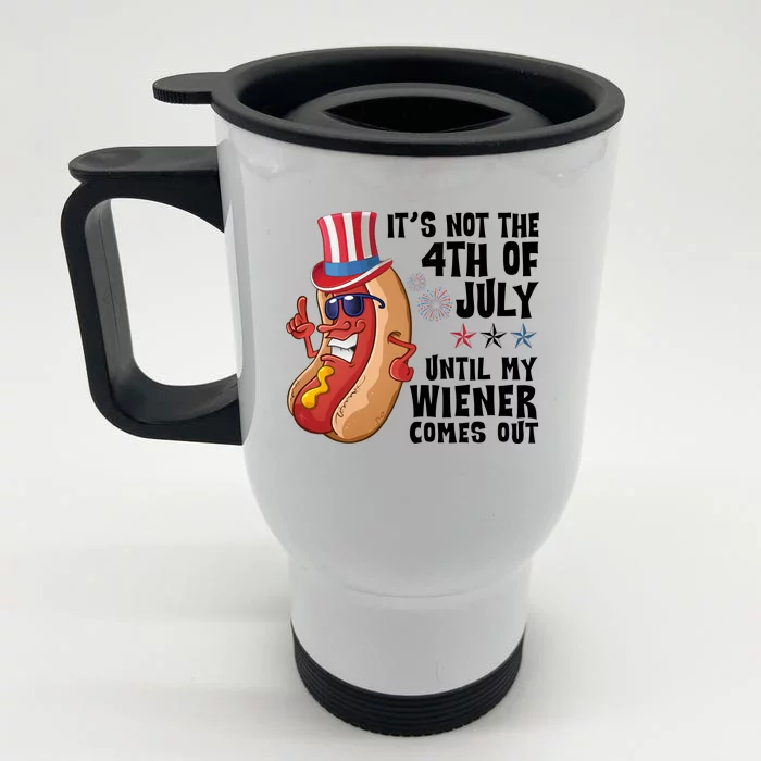 Its Not 4th Of July Funny Hotdog Summer Holiday Front & Back Stainless Steel Travel Mug