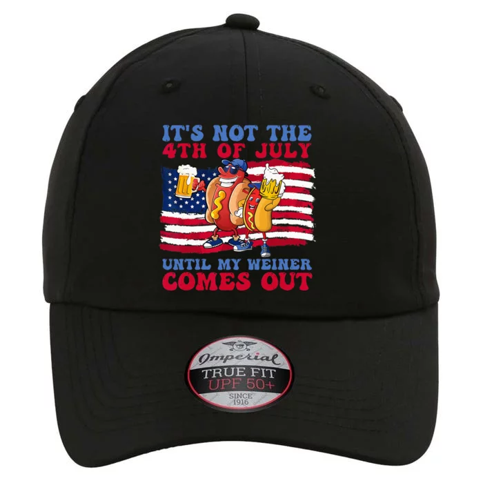 It's Not 4th Of July Until My Weiner Comes Out Funny Party The Original Performance Cap