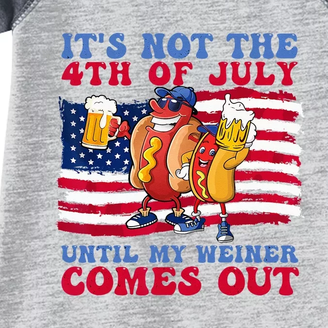 It's Not 4th Of July Until My Weiner Comes Out Funny Party Infant Baby Jersey Bodysuit