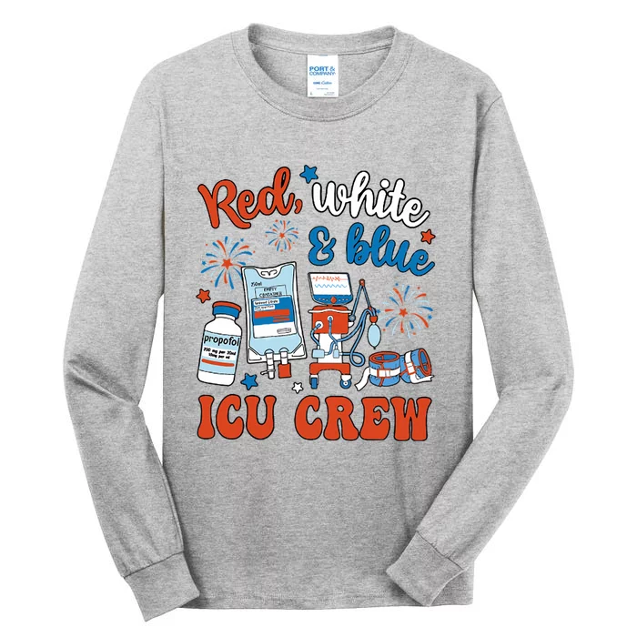 Icu Nurse 4th July Independence Day Red White Blue Icu Crew Tall Long Sleeve T-Shirt