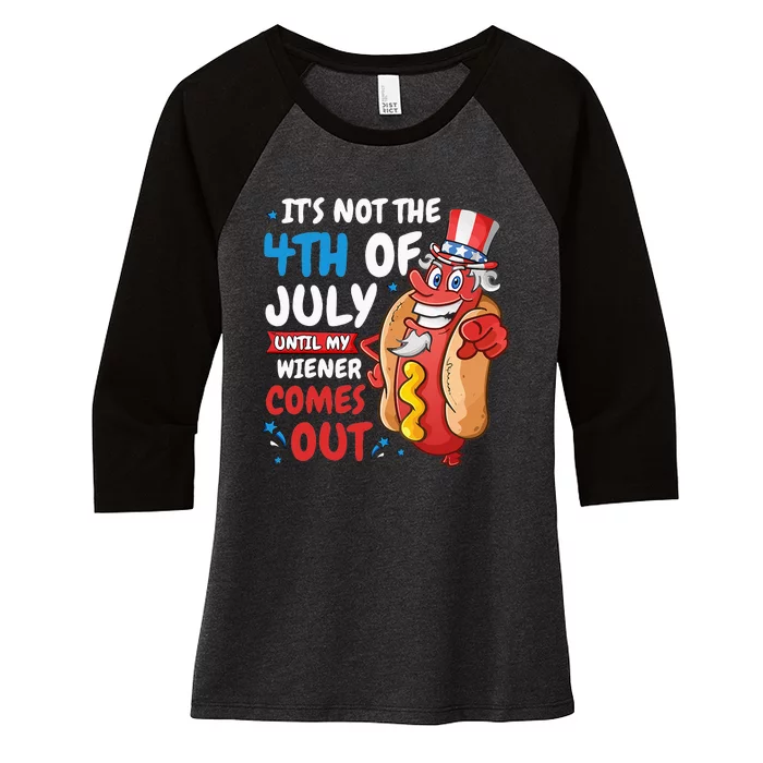 Its not 4th of july until my wiener comes out Women's Tri-Blend 3/4-Sleeve Raglan Shirt