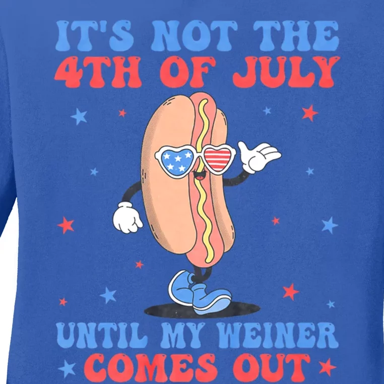 ItS Not 4th Of July Until My Weiner Comes Out Funny Hotdog Cute Gift Ladies Long Sleeve Shirt