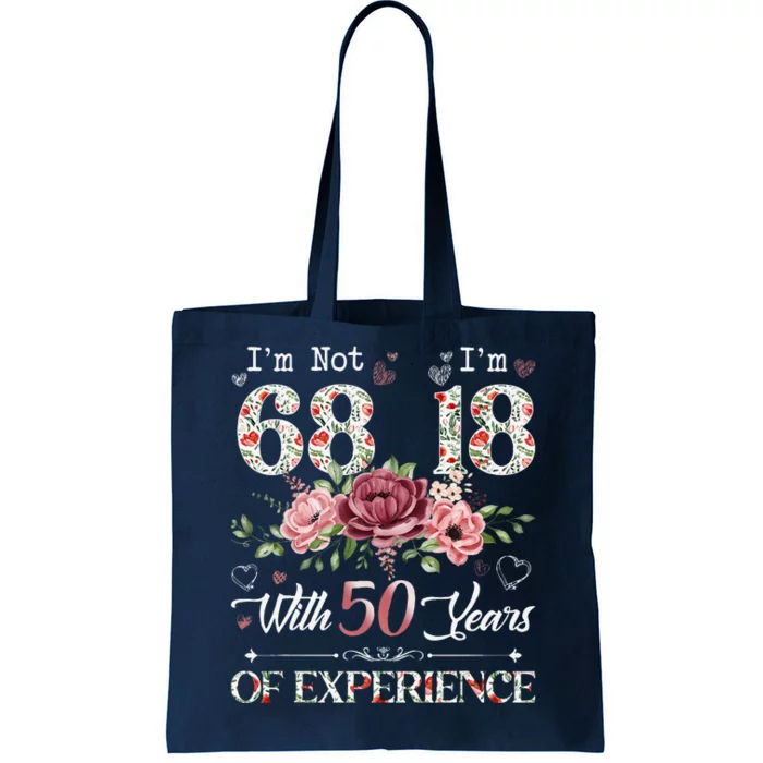 IM Not 68 IM 18 With 50 Years Of Experience 68th Birthday Tote Bag