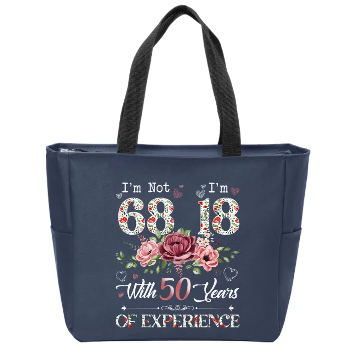 IM Not 68 IM 18 With 50 Years Of Experience 68th Birthday Zip Tote Bag