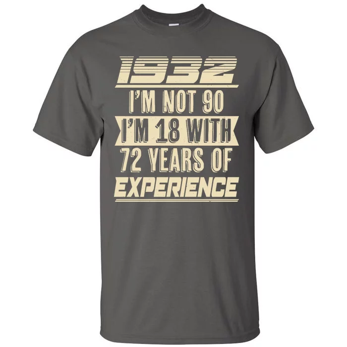 I'm Not 90 1932 Birthday Tall T-Shirt