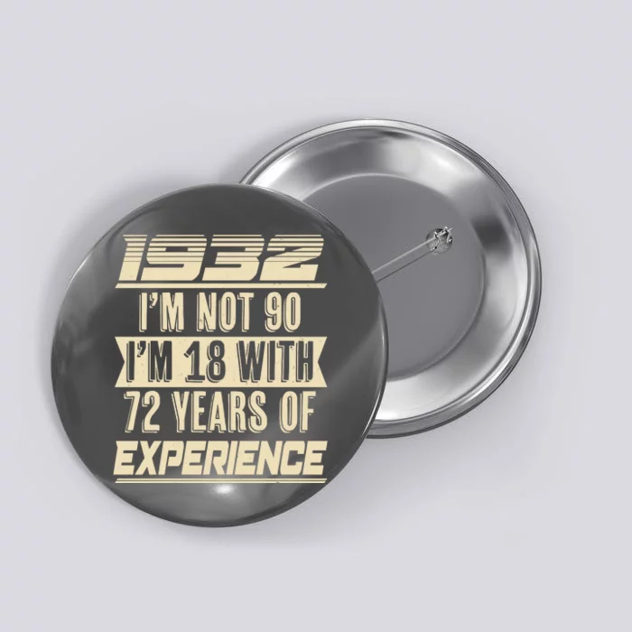 I'm Not 90 1932 Birthday Button