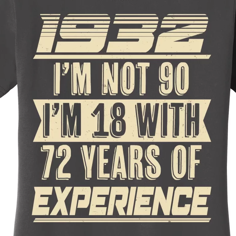 I'm Not 90 1932 Birthday Women's T-Shirt