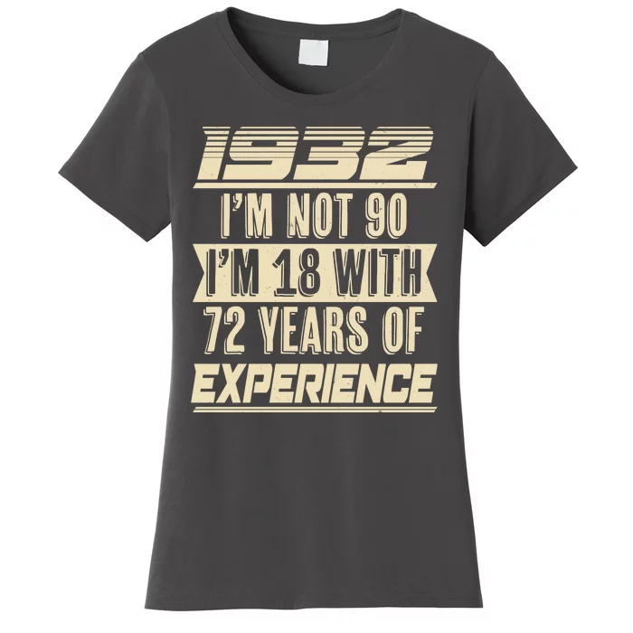 I'm Not 90 1932 Birthday Women's T-Shirt