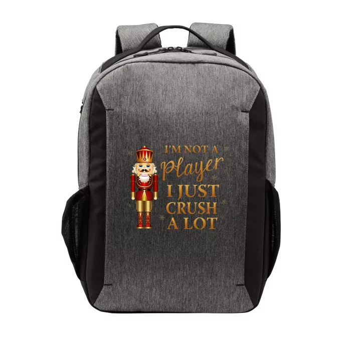 IM Not A Player I Just Crush A Lot Colorful Nutcracker Vector Backpack