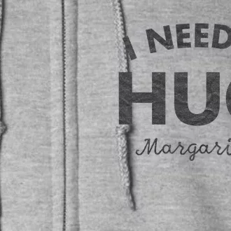 I Need A HUGe Margarita Funny Cinco De Mayo Full Zip Hoodie