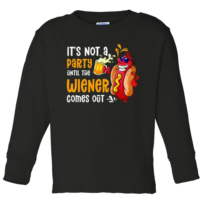 Its Not A Party Until A Weiner Comes Out Drinker Griller Toddler Long Sleeve Shirt