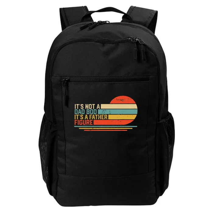 ItS Not A Dad Bod ItS A Father Figure Daily Commute Backpack