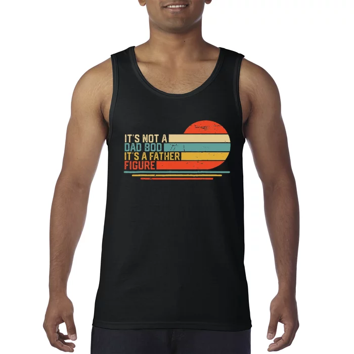 ItS Not A Dad Bod ItS A Father Figure Tank Top