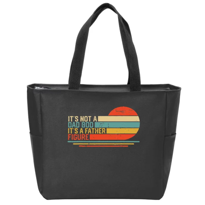 ItS Not A Dad Bod ItS A Father Figure Zip Tote Bag