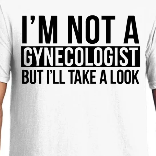 Im Not A Gynecologist But Ill Take A Look Funny Pajama Set