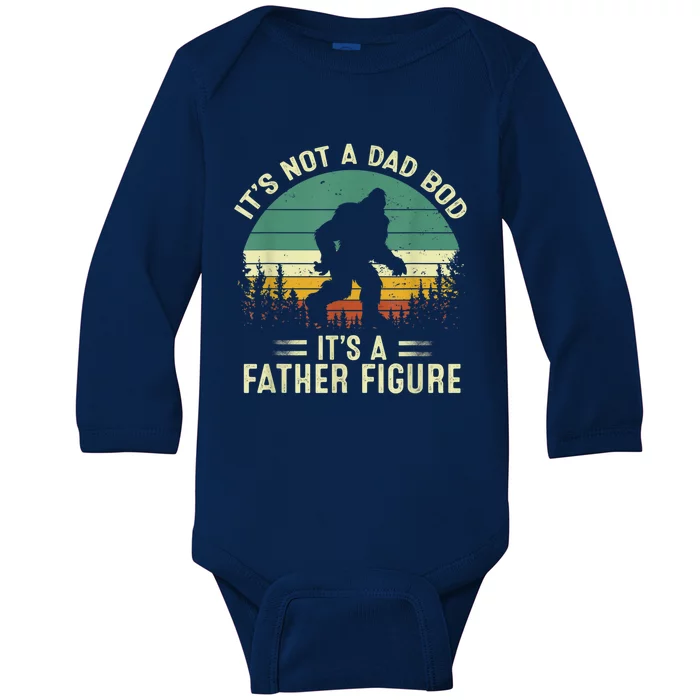 Its Not A Dad Bod Its A Father Figure Bigfoot Fathers Day Cute Gift Baby Long Sleeve Bodysuit