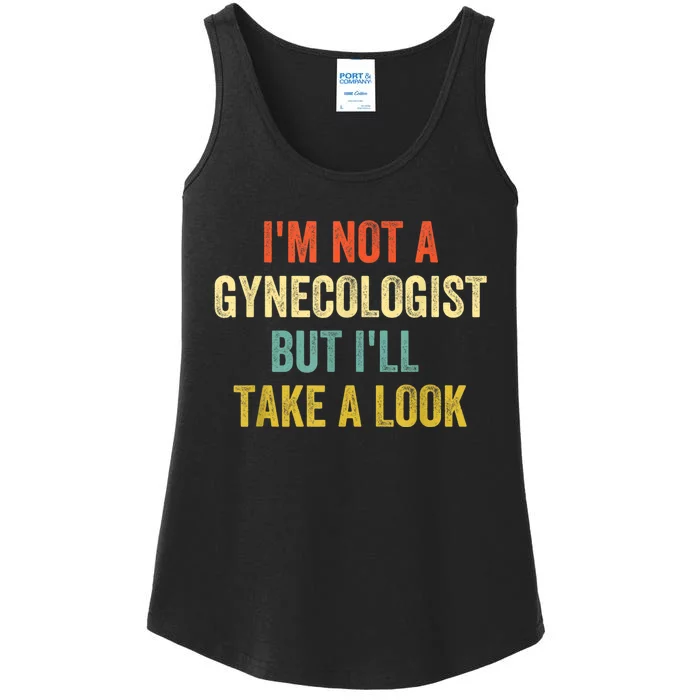 Im Not A Gynecologist But Ill Take A Look Funny Ladies Essential Tank