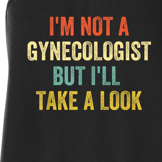 Im Not A Gynecologist But Ill Take A Look Funny Women's Racerback Tank