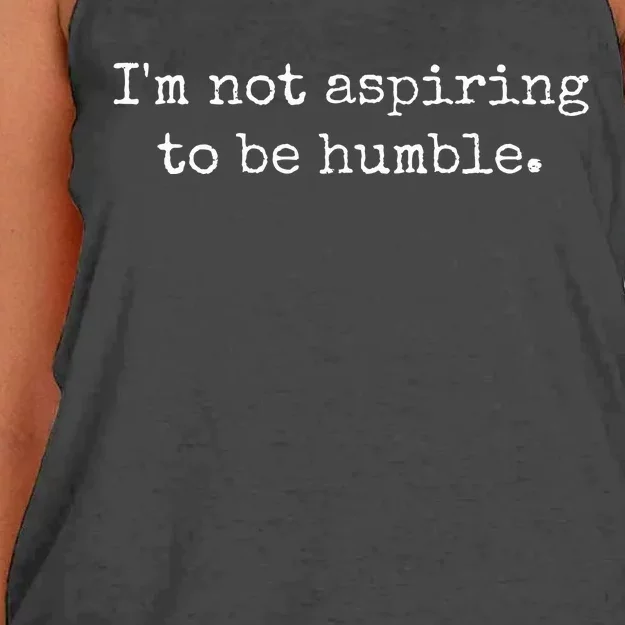 IM Not Aspiring To Be Humble Powerful Messages Women's Knotted Racerback Tank