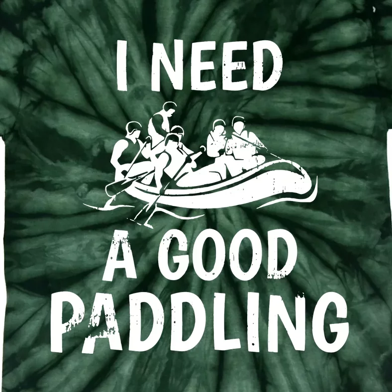 I Need A Good Paddling Tie-Dye T-Shirt