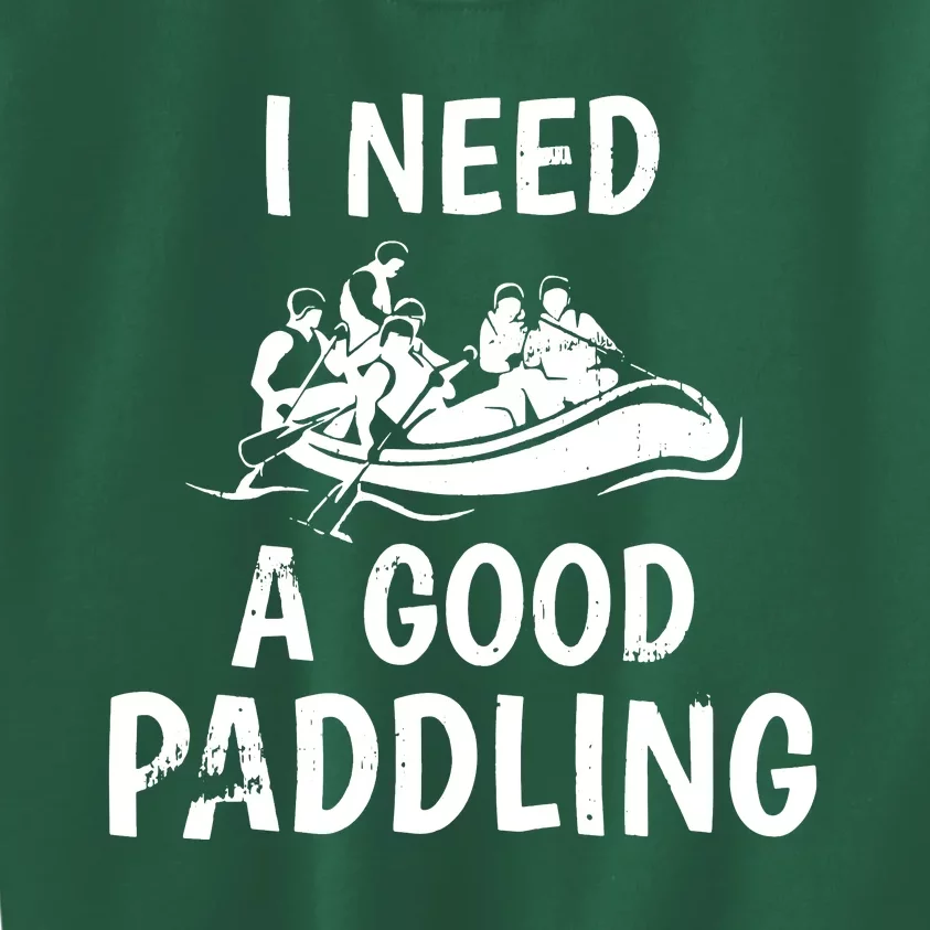 I Need A Good Paddling Kids Sweatshirt