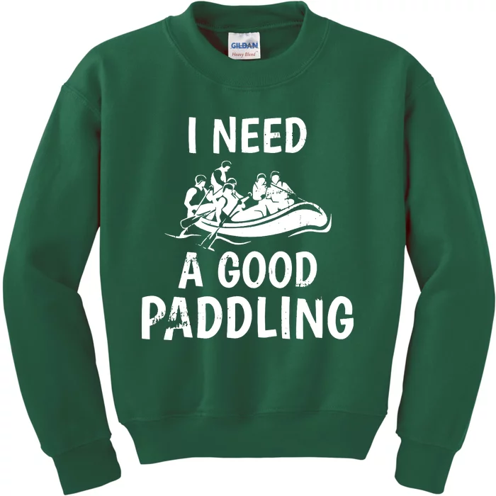 I Need A Good Paddling Kids Sweatshirt