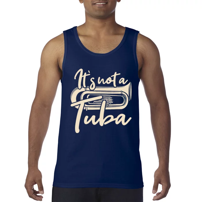 It's Not A Tuba - Euphonium Euphoniumist Marching Band Tank Top