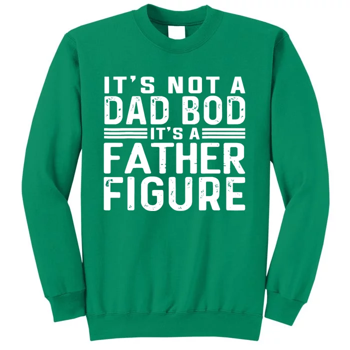 It's Not A Dad Bod It's A Father Figure Sweatshirt