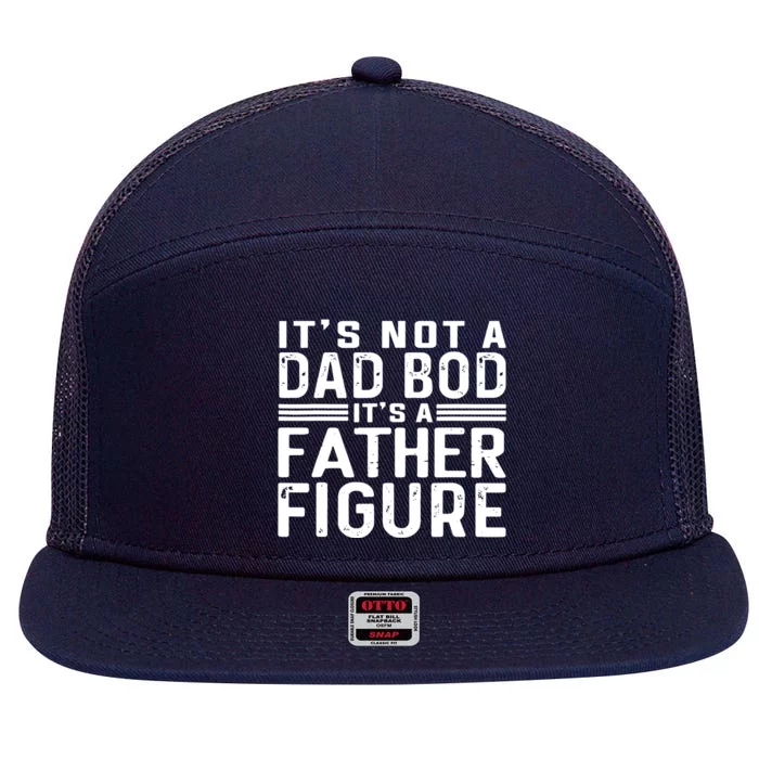 It's Not A Dad Bod It's A Father Figure 7 Panel Mesh Trucker Snapback Hat