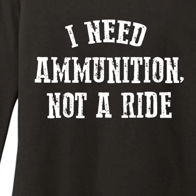 I Need Ammunition Not A Ride Womens CVC Long Sleeve Shirt