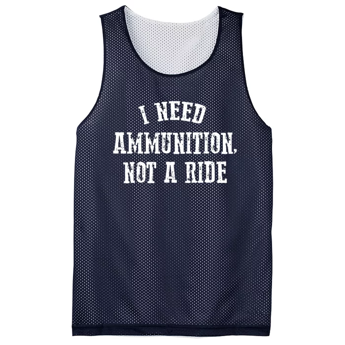 I Need Ammunition Not A Ride Mesh Reversible Basketball Jersey Tank