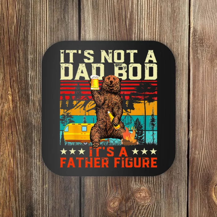 Its Not A Dad Bod Its Father Figure Funny Bear Beer Lovers Coaster