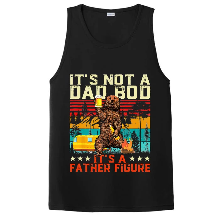 Its Not A Dad Bod Its Father Figure Funny Bear Beer Lovers Performance Tank