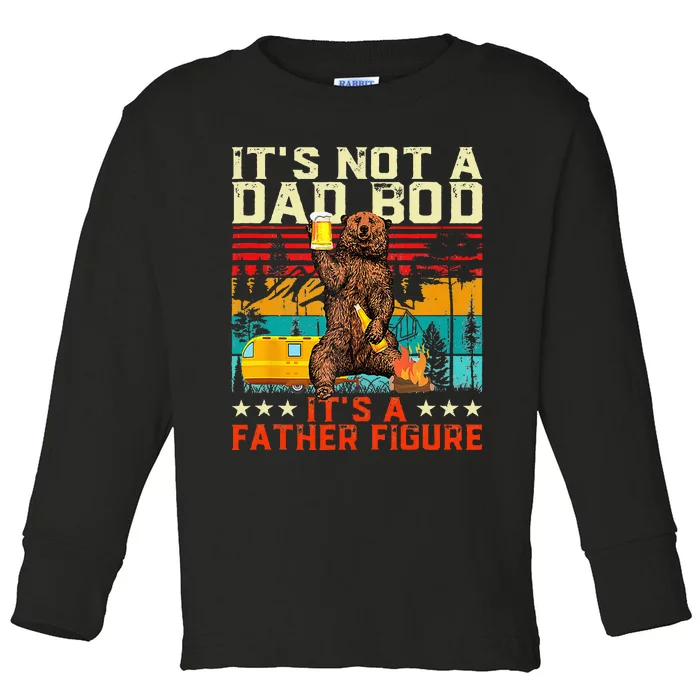 Its Not A Dad Bod Its Father Figure Funny Bear Beer Lovers Toddler Long Sleeve Shirt