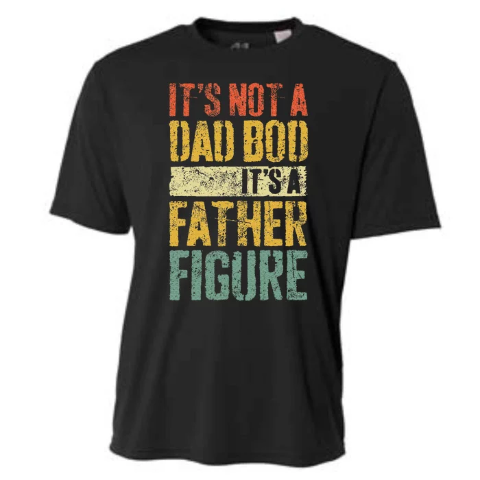 ItS Not A Dad Bod ItS A Father Figure Fathers Day Cooling Performance Crew T-Shirt