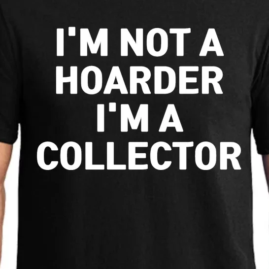 I'm Not A Hoarder, I'm A Collector Pajama Set