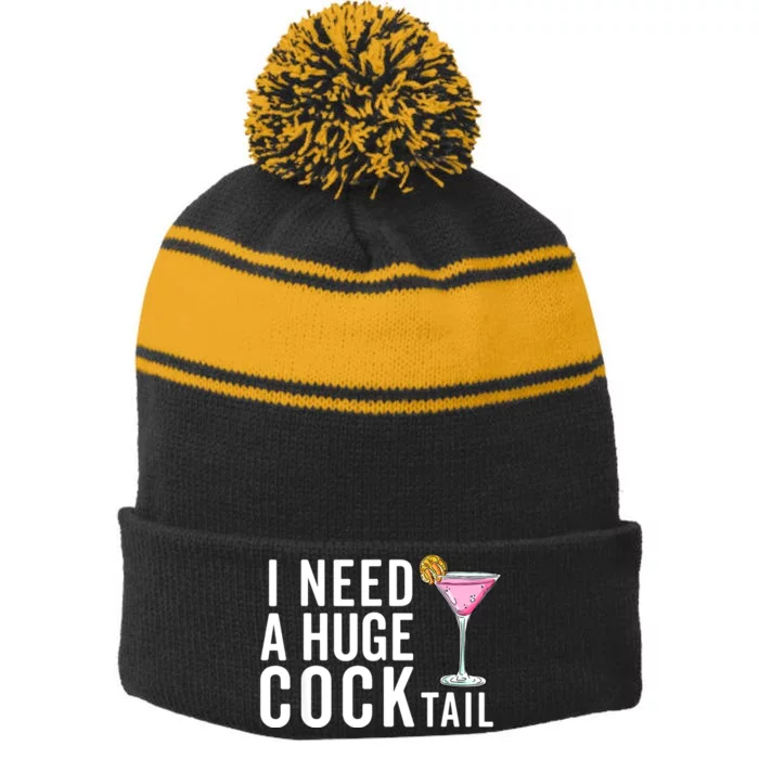 I Need A Huge Cocktail | Funny Adult Humor Drinking Stripe Pom Pom Beanie