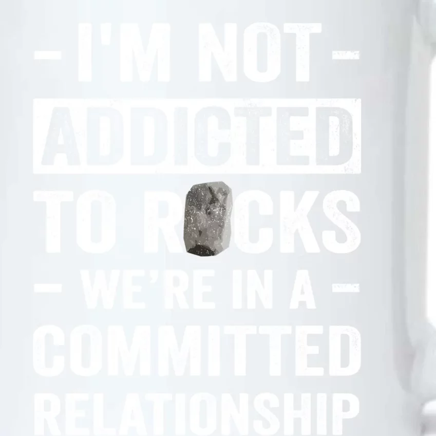 Im Not Addicted To Rocks Were In A Committed Relationship Cute Gift Black Color Changing Mug