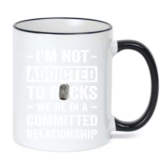 Im Not Addicted To Rocks Were In A Committed Relationship Cute Gift Black Color Changing Mug