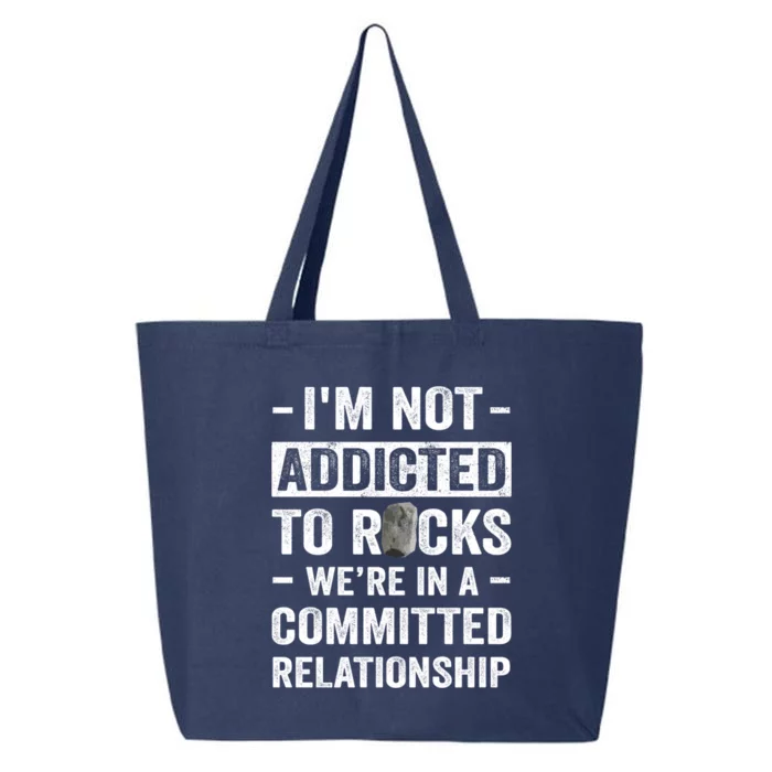 Im Not Addicted To Rocks Were In A Committed Relationship Cute Gift 25L Jumbo Tote