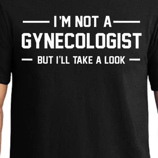 I’m Not A Gynecologist But I’ll Take A Look Pajama Set