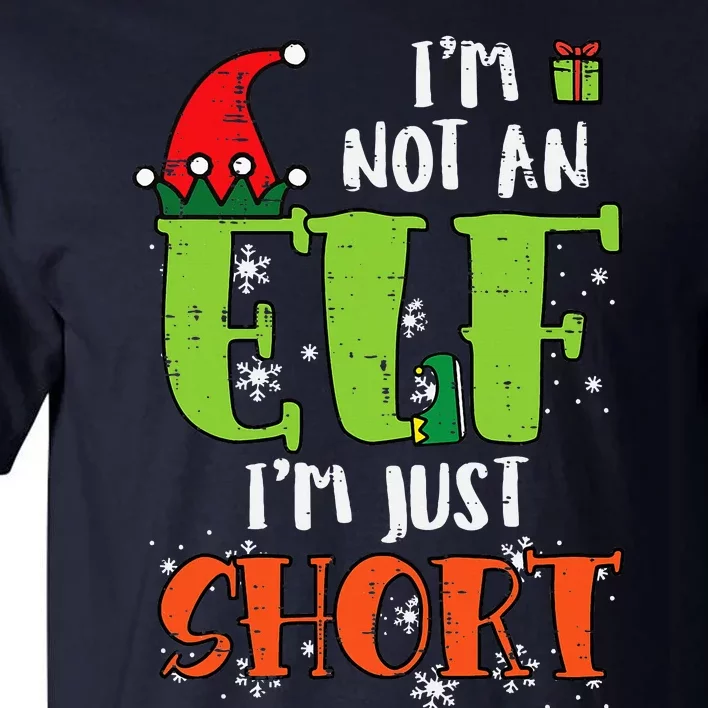 Im Not An Elf Just Short Funny Christmas Xmas Tall T-Shirt