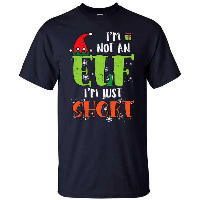 Im Not An Elf Just Short Funny Christmas Xmas Tall T-Shirt