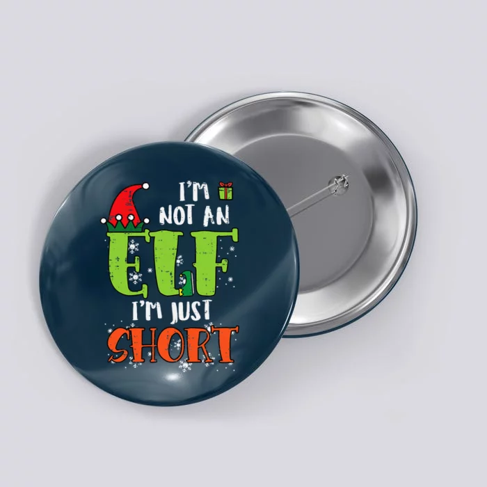 Im Not An Elf Just Short Funny Christmas Xmas Button