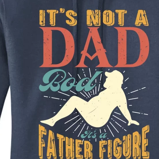 ItS Not A Dad Bod ItS A Father Figure Gift Women's Pullover Hoodie