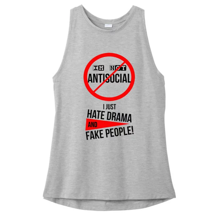 Im Not Antisocial I Just Hate Drama And Fake People Ladies Tri-Blend Wicking Tank